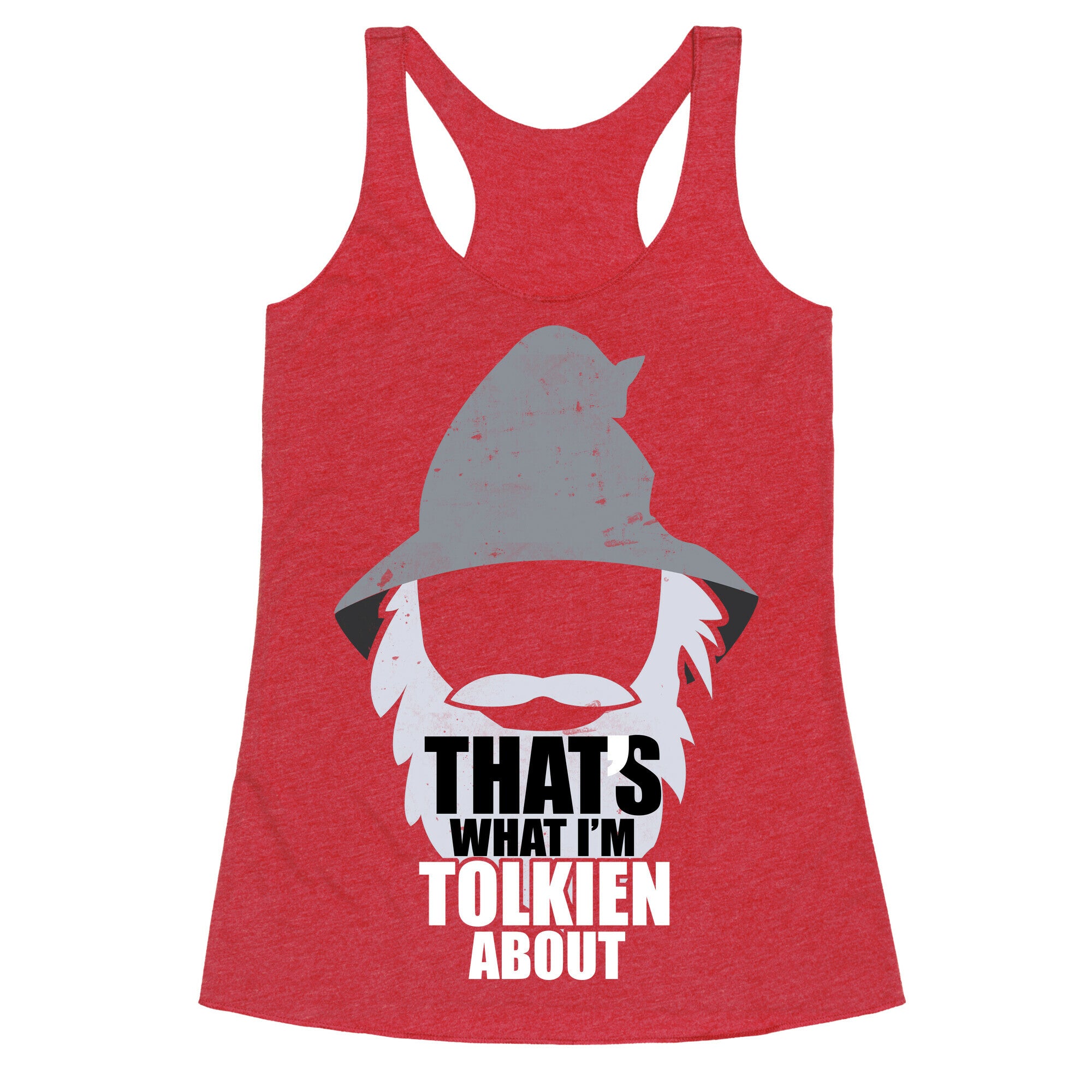 That's What I'm Tolkien About Racerback Tank